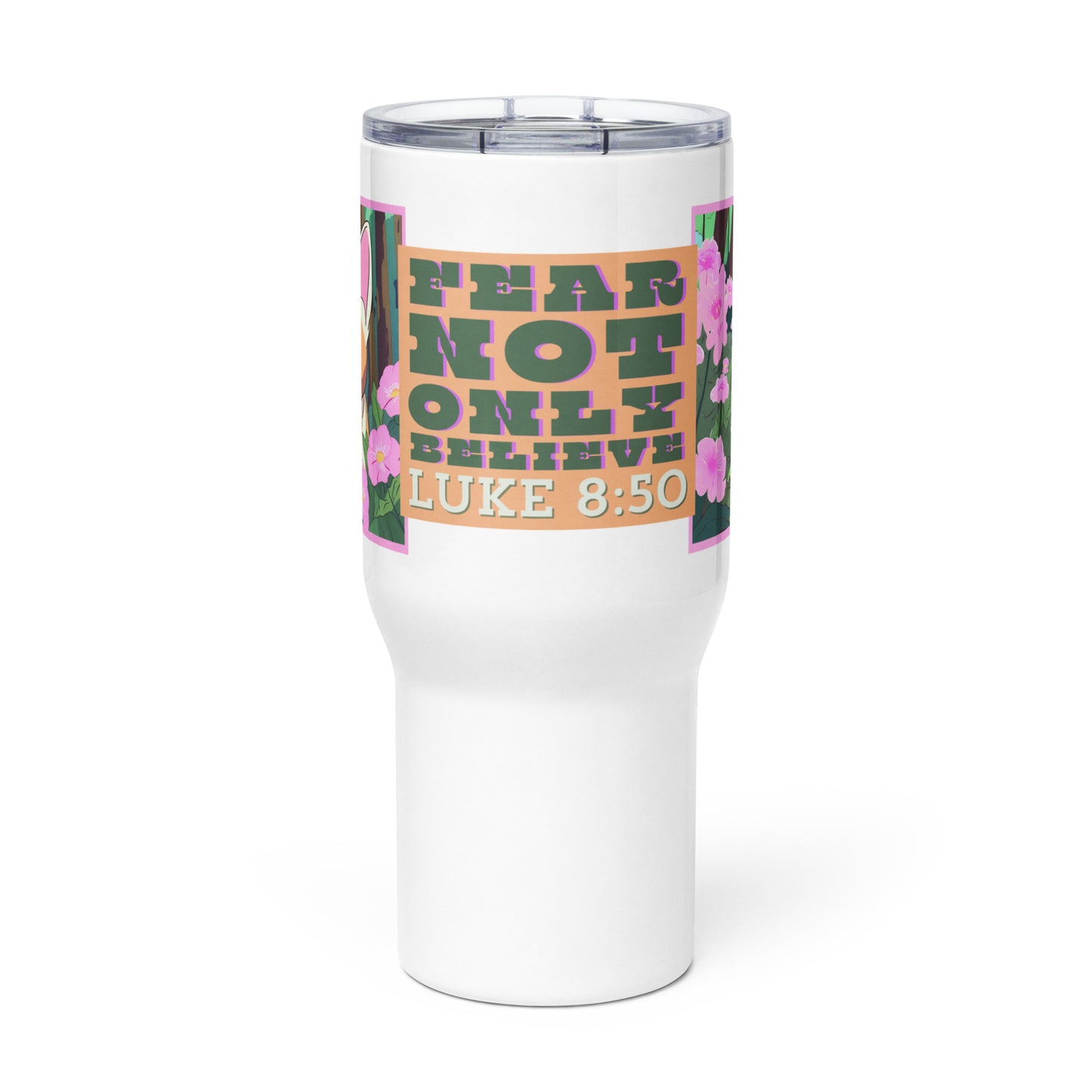 Bible Quote Coffee Travel Mug - Fear Not, Only Believe