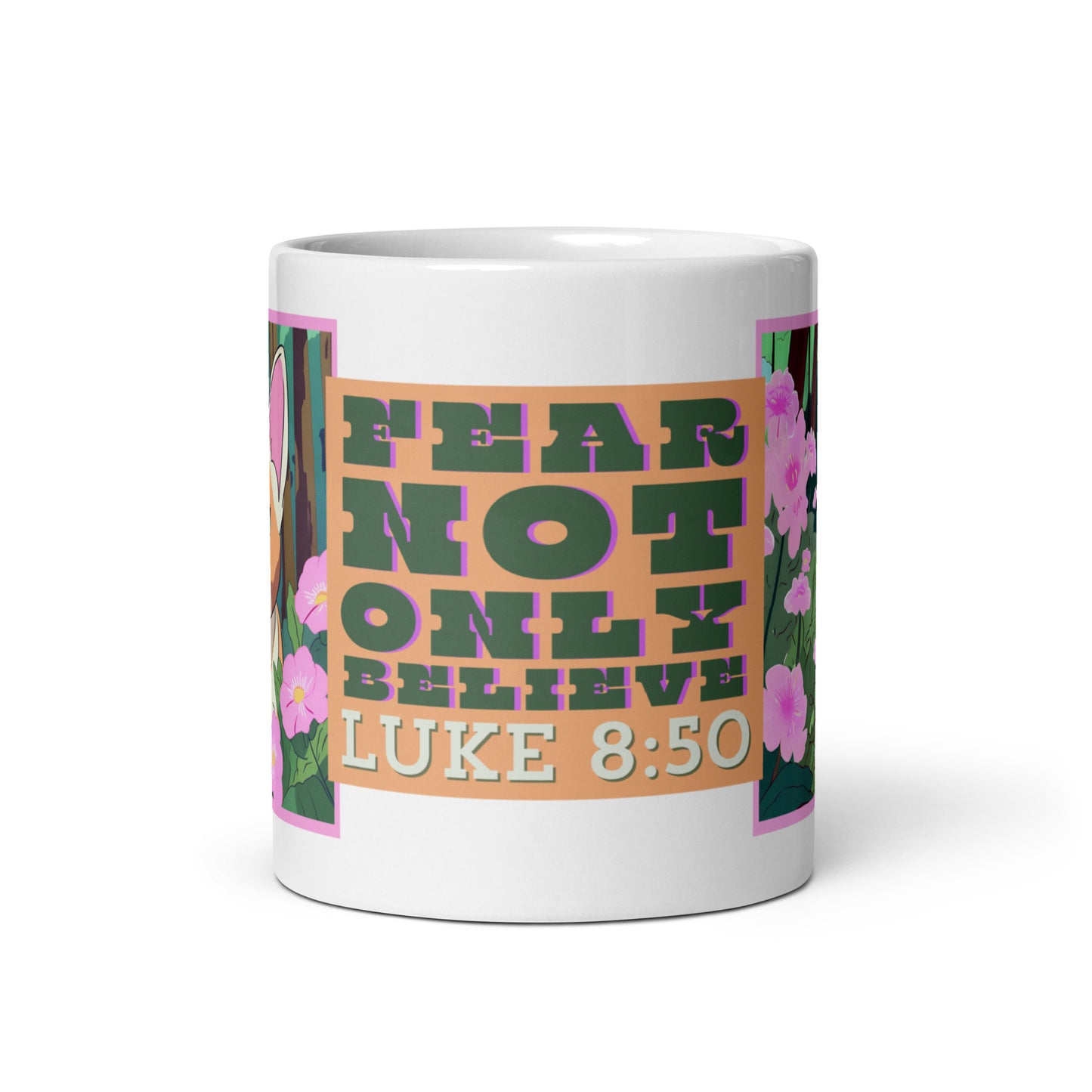 Inspirational quote mug - Fear Not, Only Believe